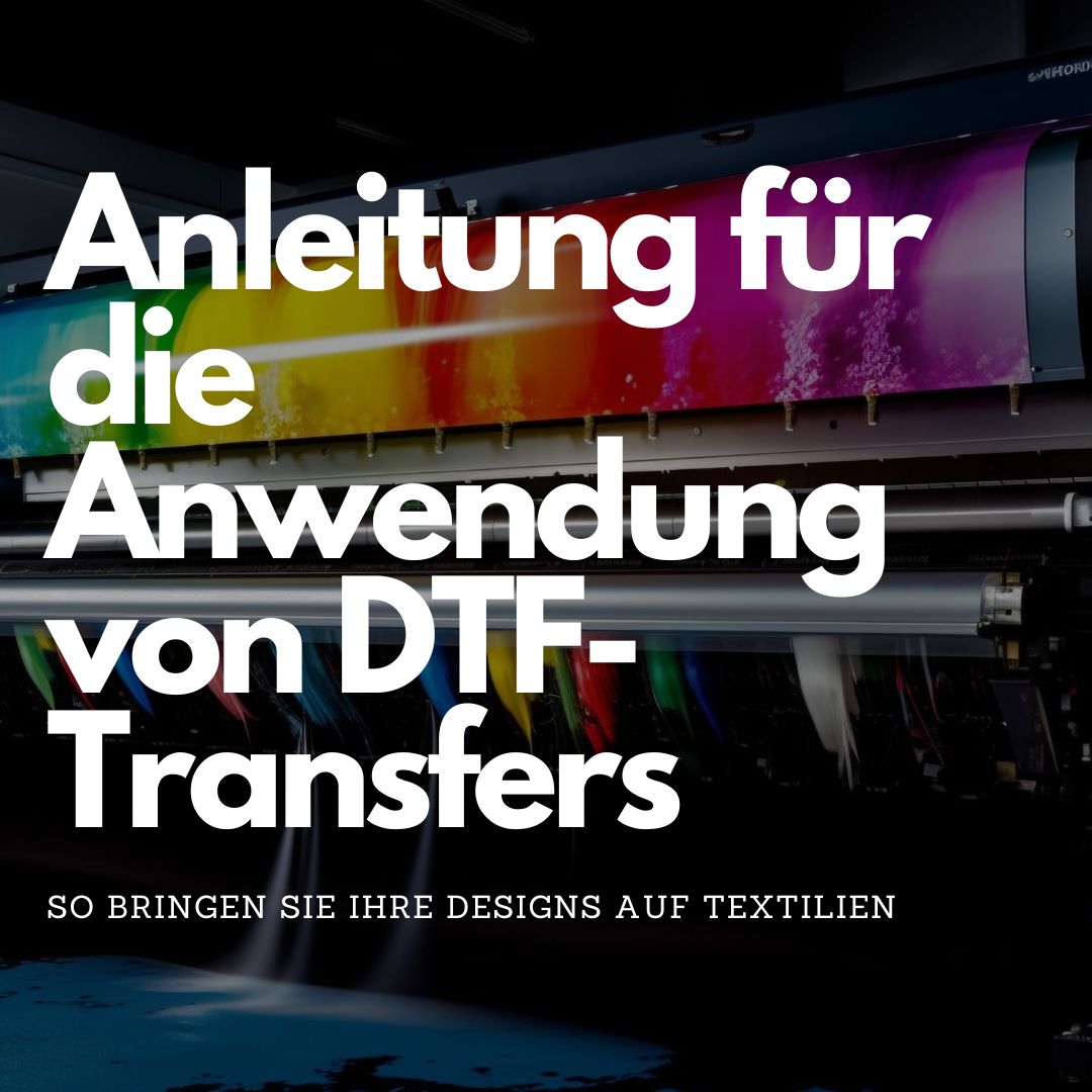 Anleitung für die Anwendung von DTF-Transfers: So bringen Sie Ihre Designs auf Textilien